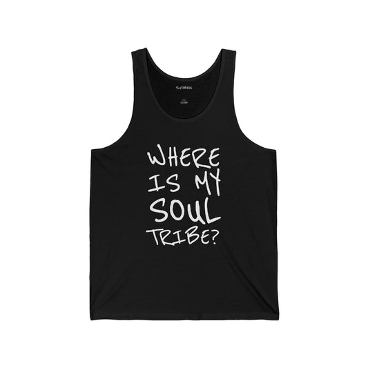 Black tank top with white text 'WHERE IS MY SOUL TRIBE?' on a white background