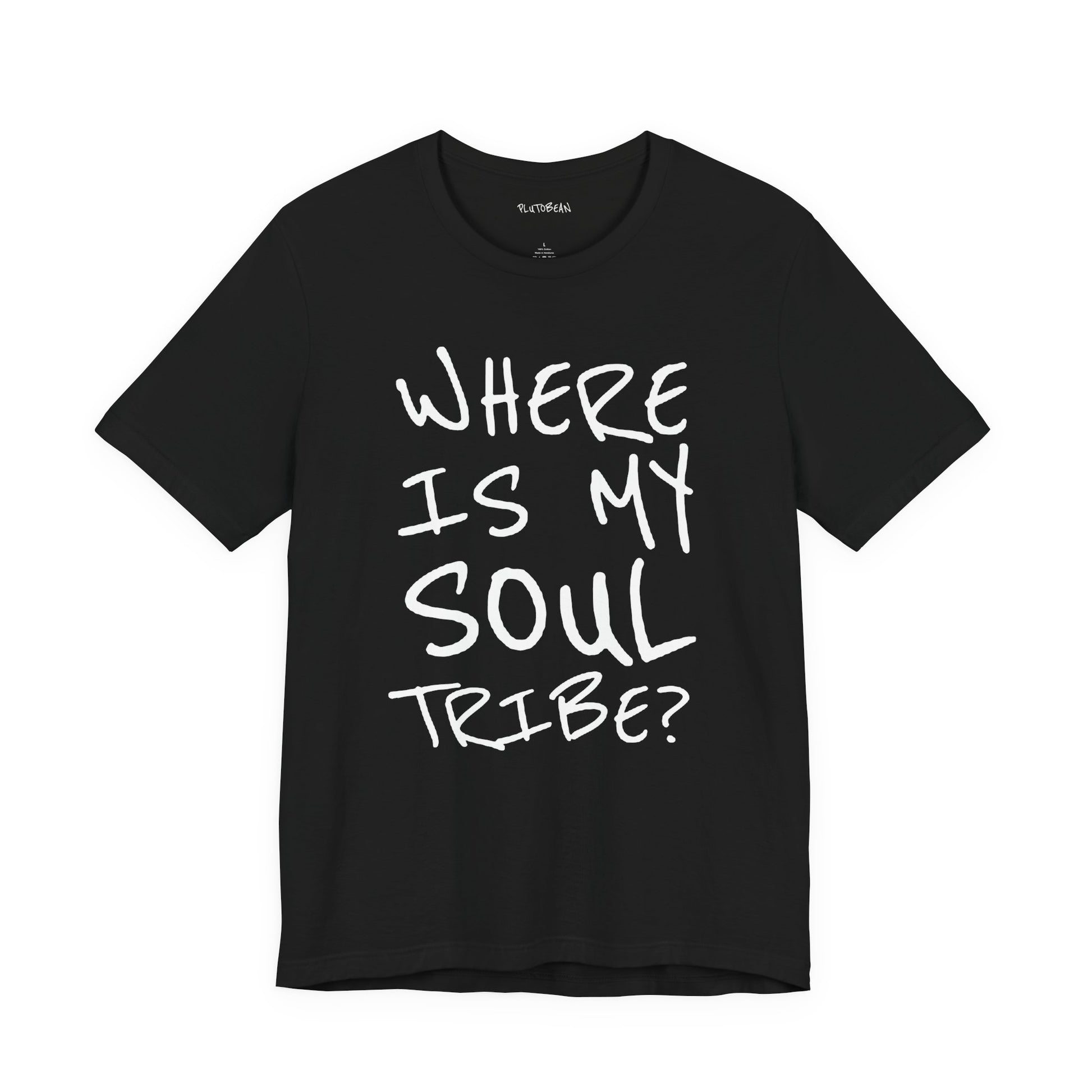 Black t-shirt with white text 'WHERE IS MY SOUL TRIBE?' on a white background